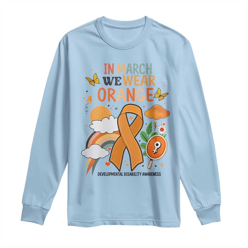 Developmental Disability Awareness Long Sleeve Shirt In March We Wear Orange