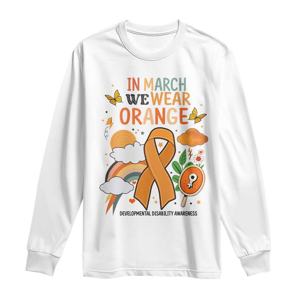 Developmental Disability Awareness Long Sleeve Shirt In March We Wear Orange
