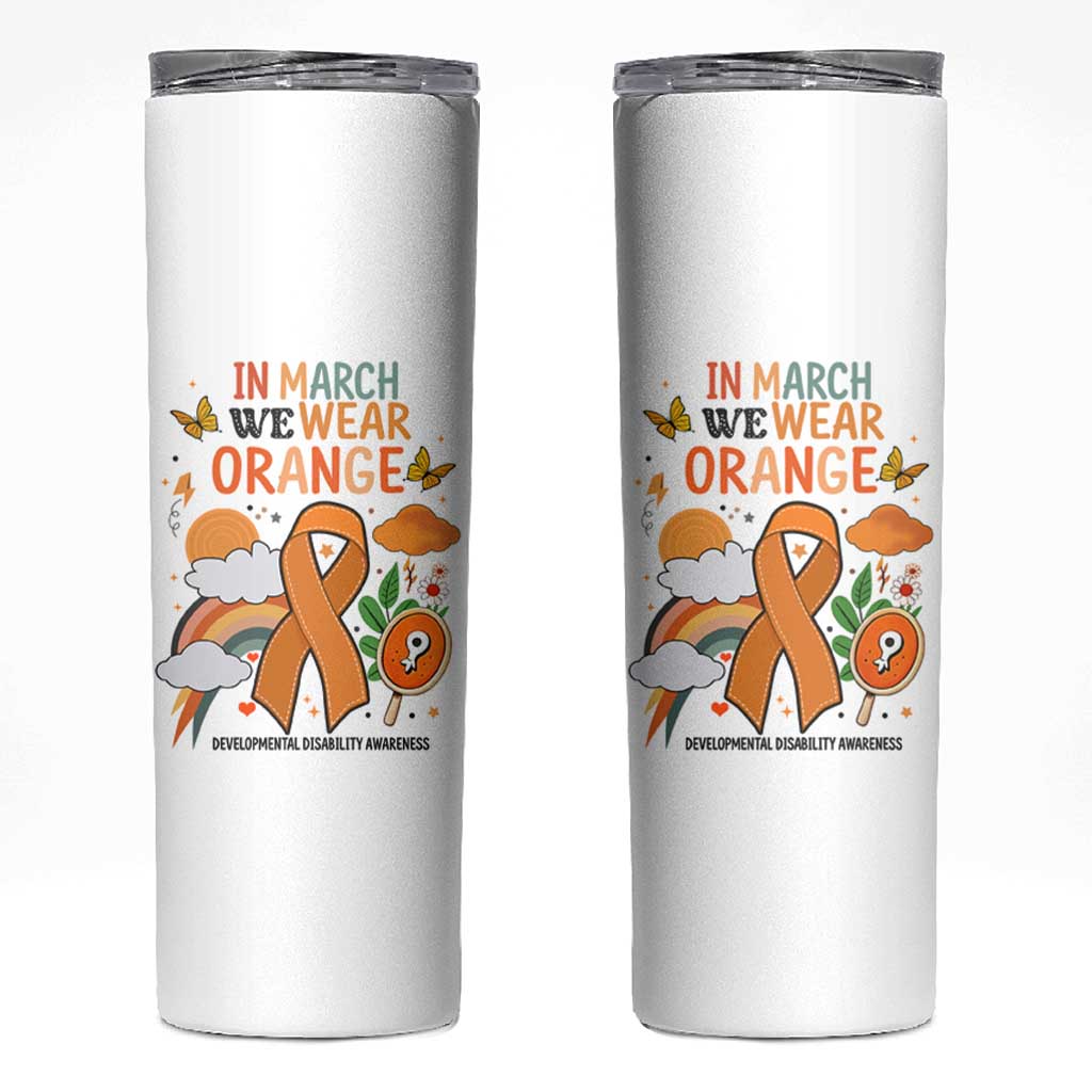Developmental Disability Awareness Skinny Tumbler In March We Wear Orange