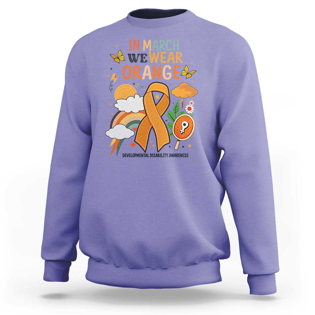 Developmental Disability Awareness Sweatshirt In March We Wear Orange