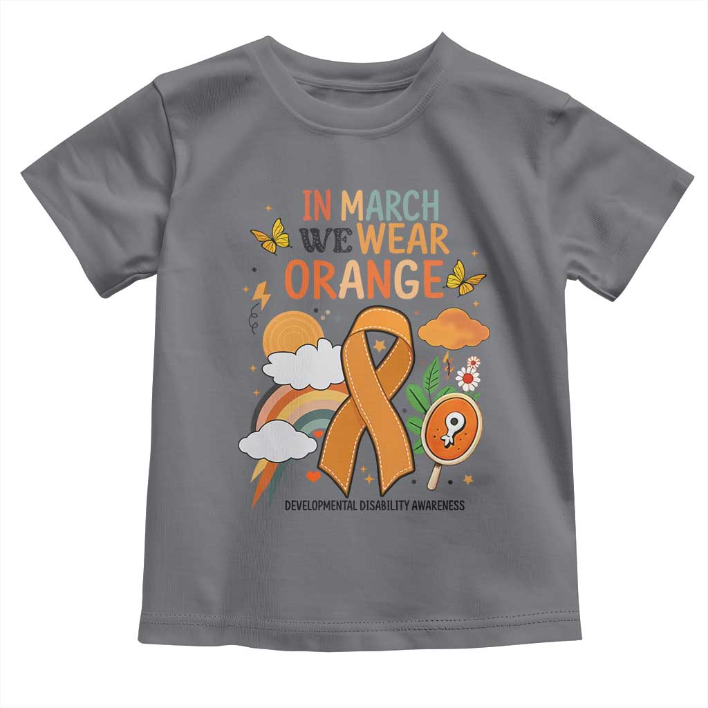 Developmental Disability Awareness Toddler T Shirt In March We Wear Orange