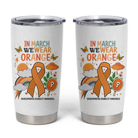 Developmental Disability Awareness Tumbler Cup In March We Wear Orange