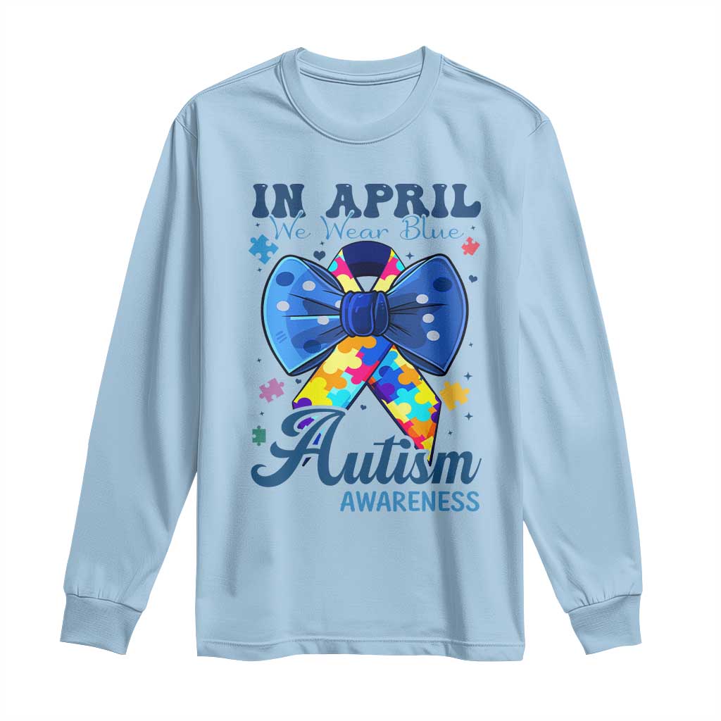Autism Awareness Long Sleeve Shirt In April We Wear Blue Puzzle Ribbon Coquette Bow