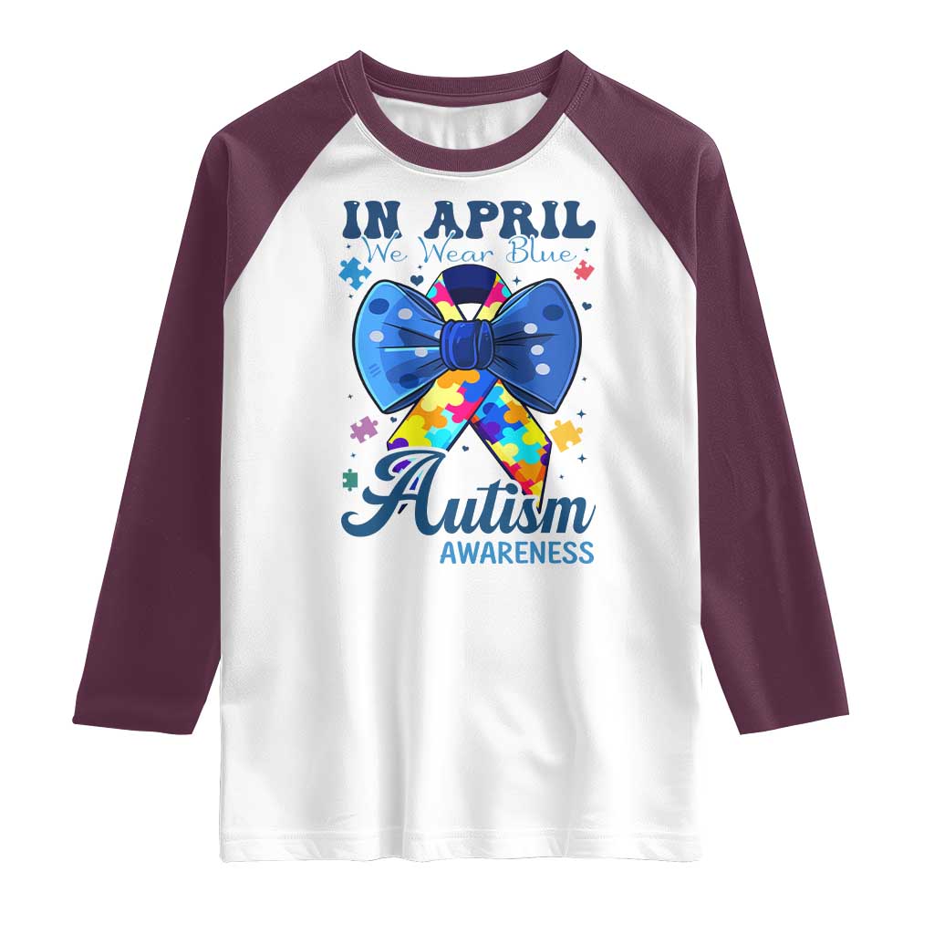 Autism Awareness Raglan Shirt In April We Wear Blue Puzzle Ribbon Coquette Bow