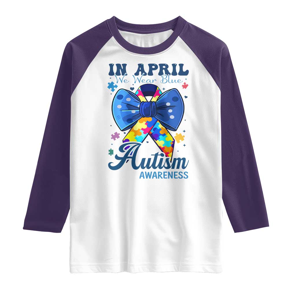Autism Awareness Raglan Shirt In April We Wear Blue Puzzle Ribbon Coquette Bow