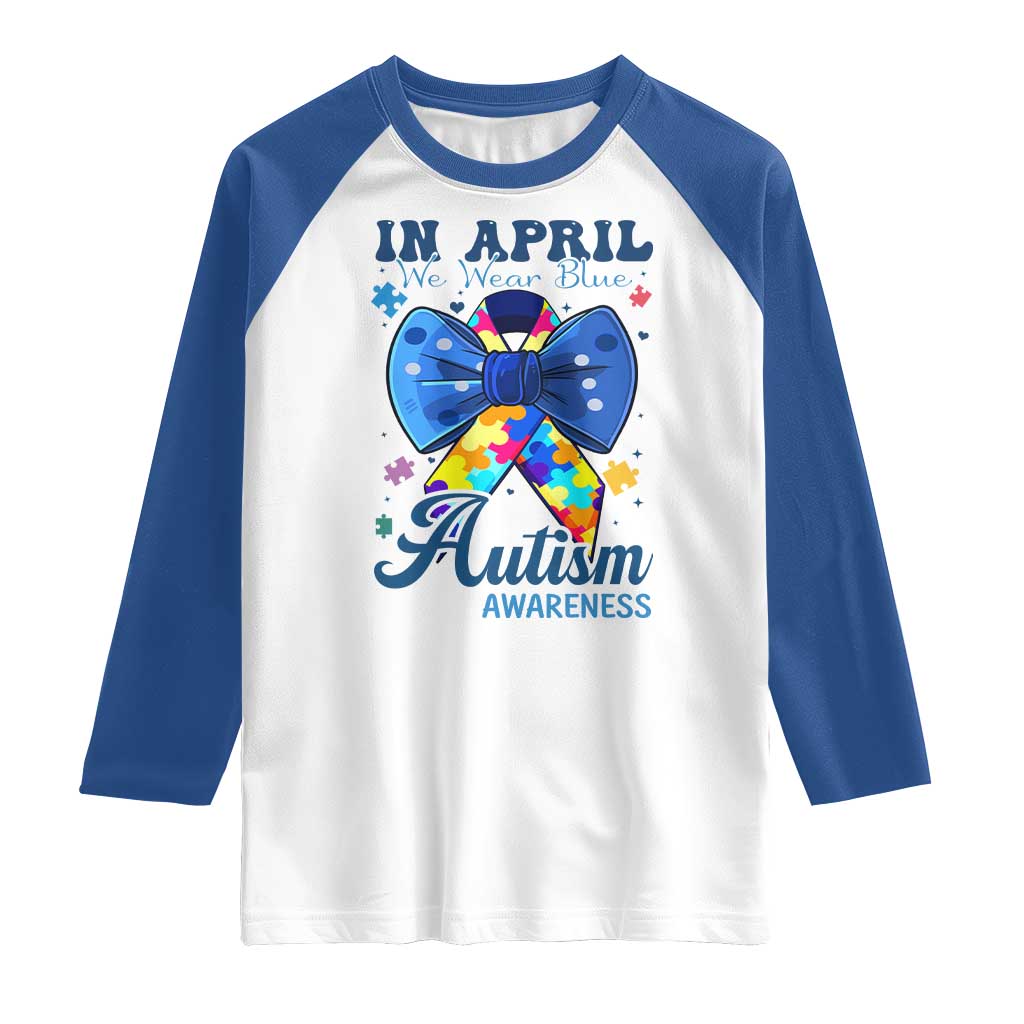 Autism Awareness Raglan Shirt In April We Wear Blue Puzzle Ribbon Coquette Bow