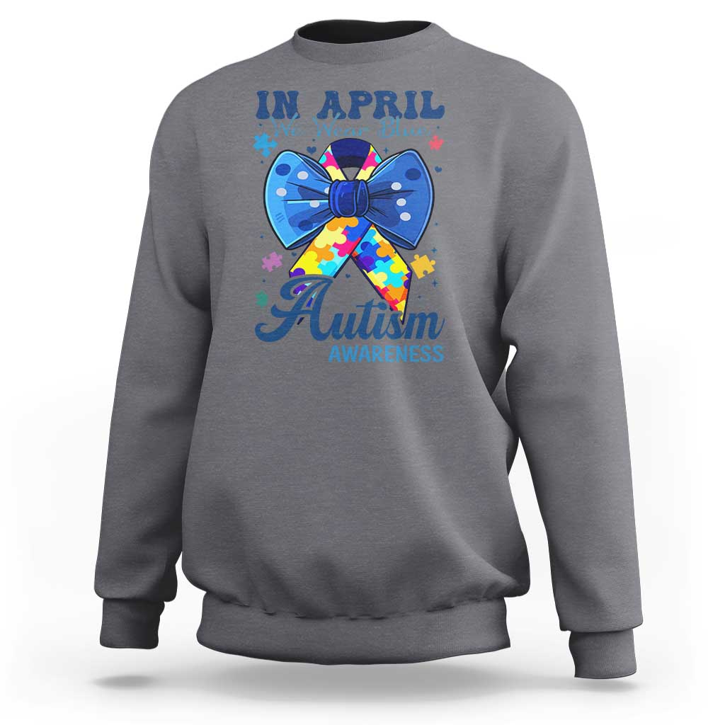 Autism Awareness Sweatshirt In April We Wear Blue Puzzle Ribbon Coquette Bow