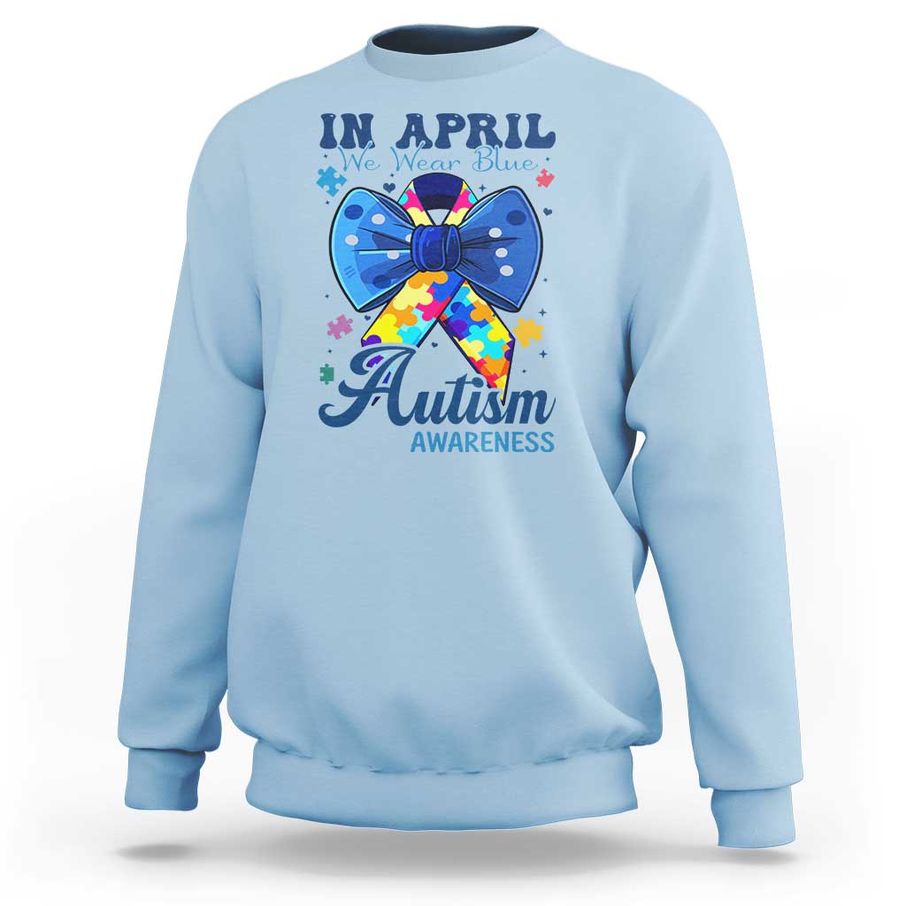 Autism Awareness Sweatshirt In April We Wear Blue Puzzle Ribbon Coquette Bow