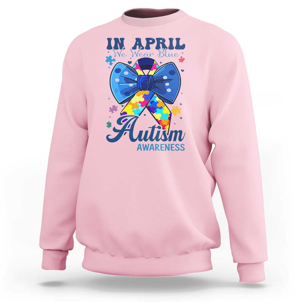 Autism Awareness Sweatshirt In April We Wear Blue Puzzle Ribbon Coquette Bow