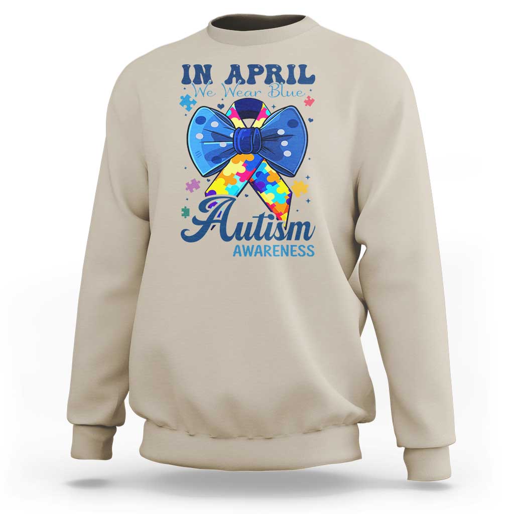 Autism Awareness Sweatshirt In April We Wear Blue Puzzle Ribbon Coquette Bow