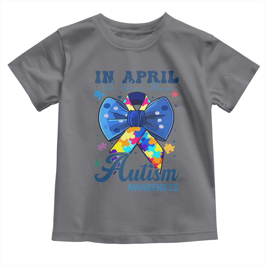 Autism Awareness Toddler T Shirt In April We Wear Blue Puzzle Ribbon Coquette Bow