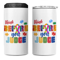 Autism Awareness 4 in 1 Can Cooler Tumbler Think Before You Judge Autistic Support