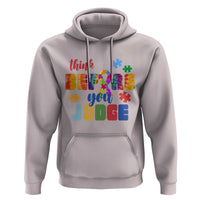 Autism Awareness Hoodie Think Before You Judge Autistic Support