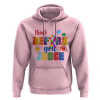 Autism Awareness Hoodie Think Before You Judge Autistic Support