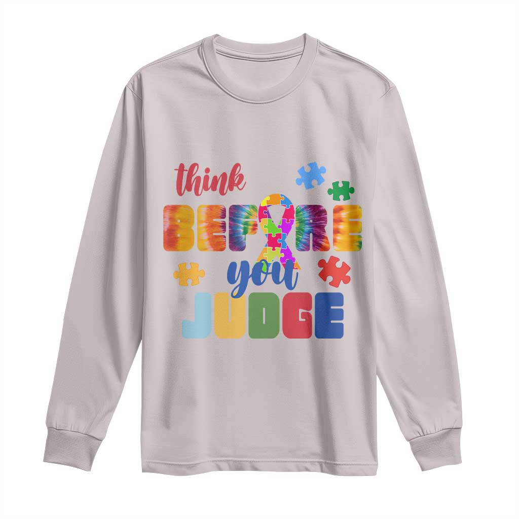 Autism Awareness Long Sleeve Shirt Think Before You Judge Autistic Support