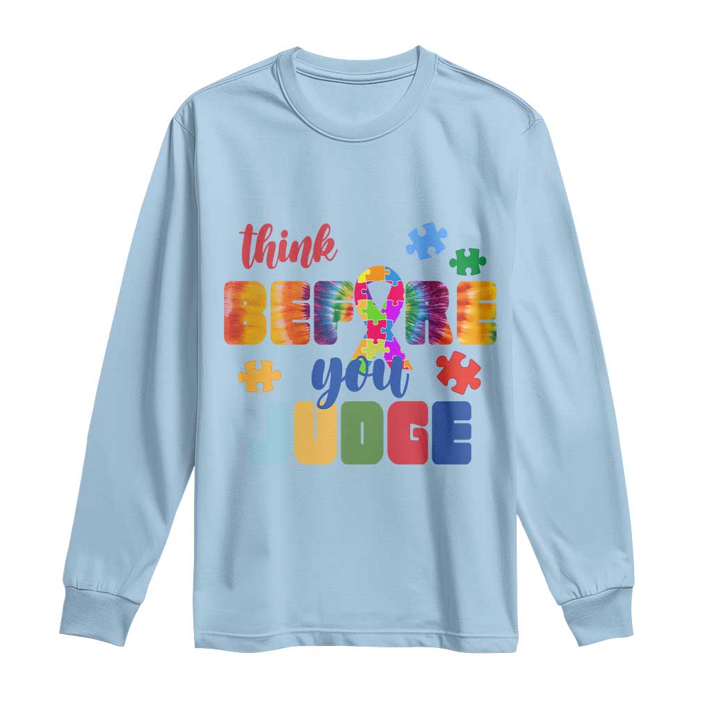 Autism Awareness Long Sleeve Shirt Think Before You Judge Autistic Support