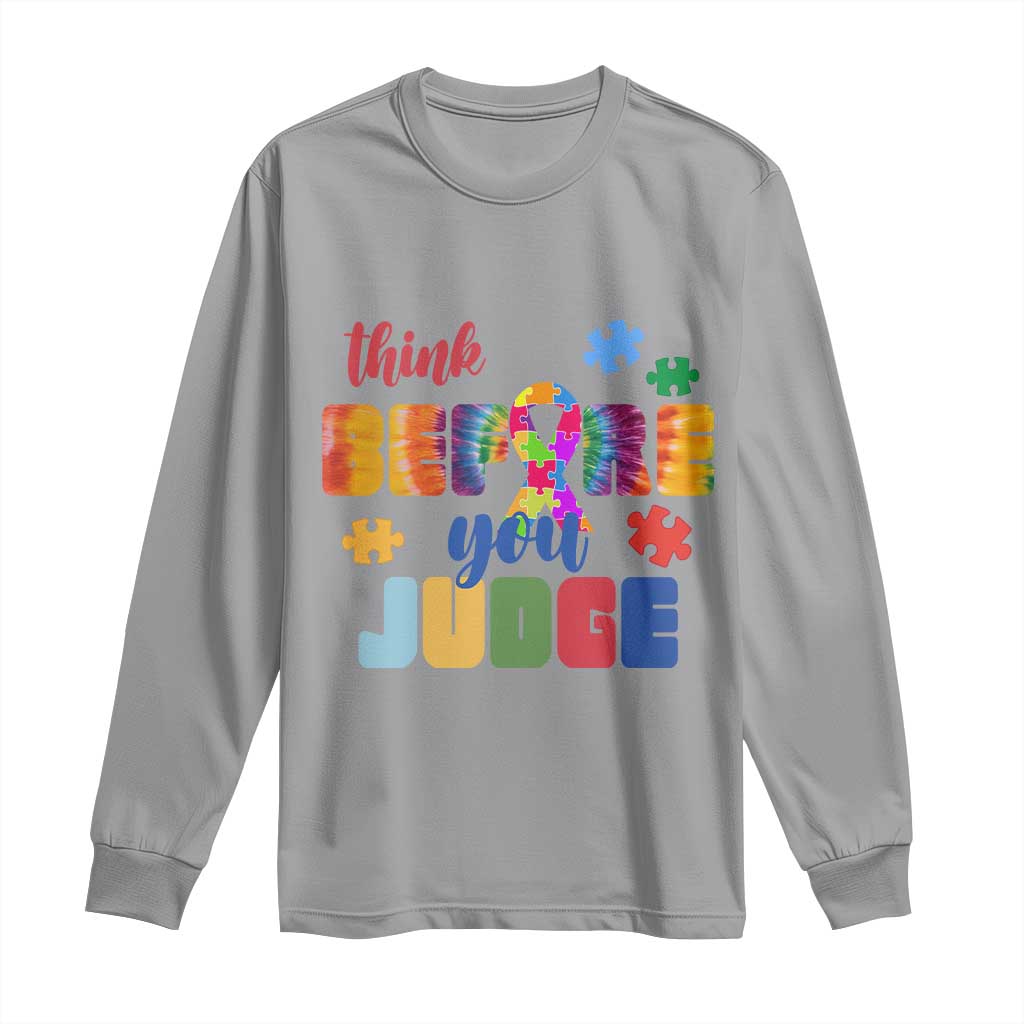 Autism Awareness Long Sleeve Shirt Think Before You Judge Autistic Support