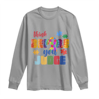 Autism Awareness Long Sleeve Shirt Think Before You Judge Autistic Support