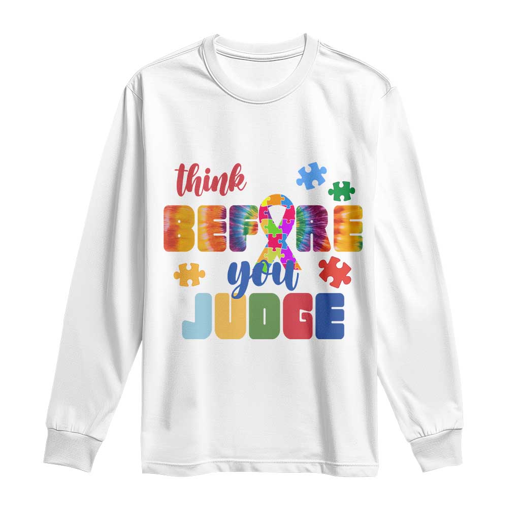 Autism Awareness Long Sleeve Shirt Think Before You Judge Autistic Support