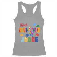 Autism Awareness Racerback Tank Top Think Before You Judge Autistic Support