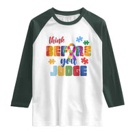 Autism Awareness Raglan Shirt Think Before You Judge Autistic Support