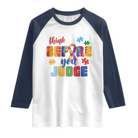 Autism Awareness Raglan Shirt Think Before You Judge Autistic Support