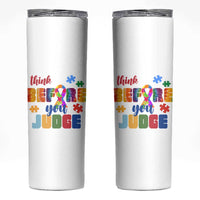 Autism Awareness Skinny Tumbler Think Before You Judge Autistic Support