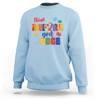Autism Awareness Sweatshirt Think Before You Judge Autistic Support