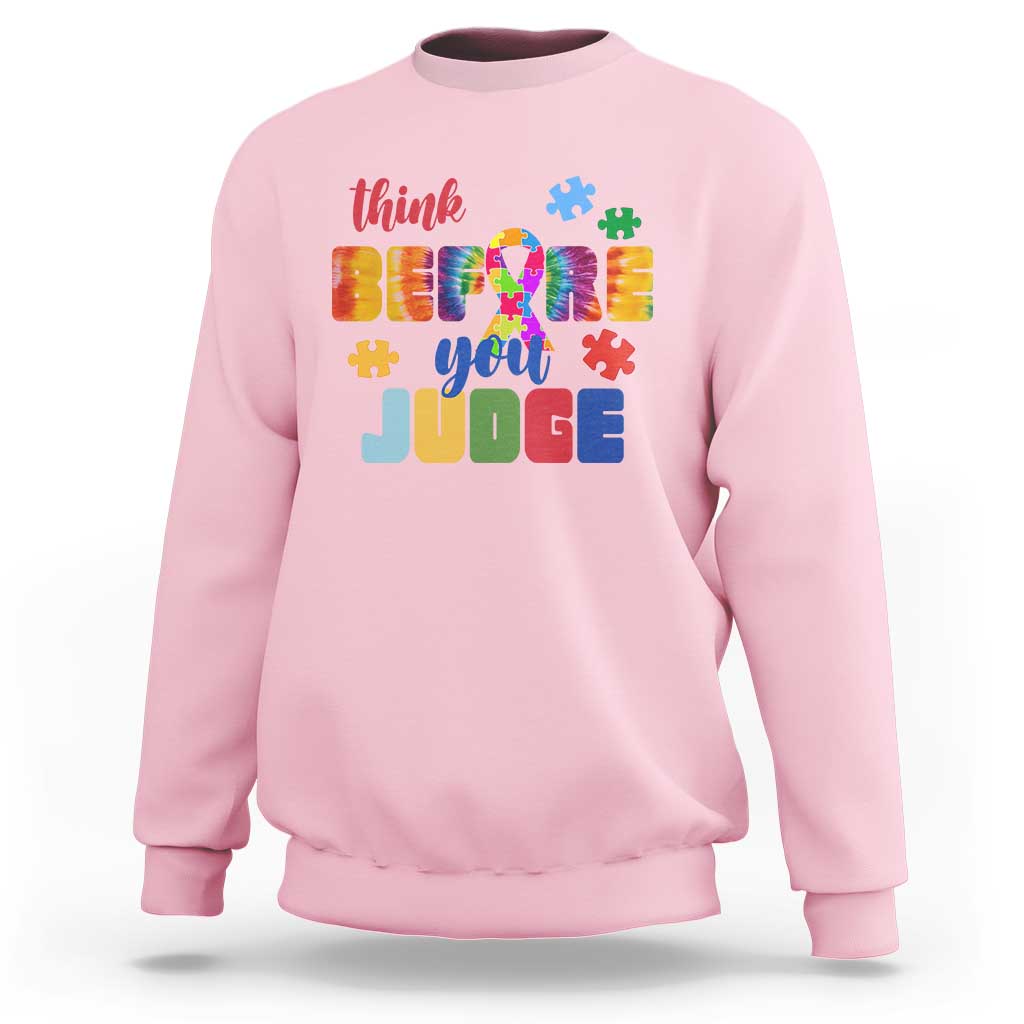 Autism Awareness Sweatshirt Think Before You Judge Autistic Support