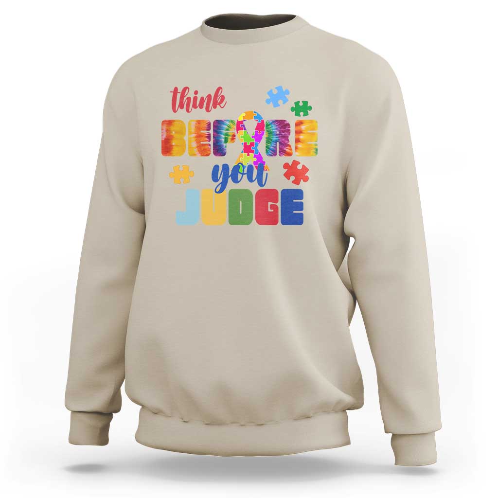 Autism Awareness Sweatshirt Think Before You Judge Autistic Support