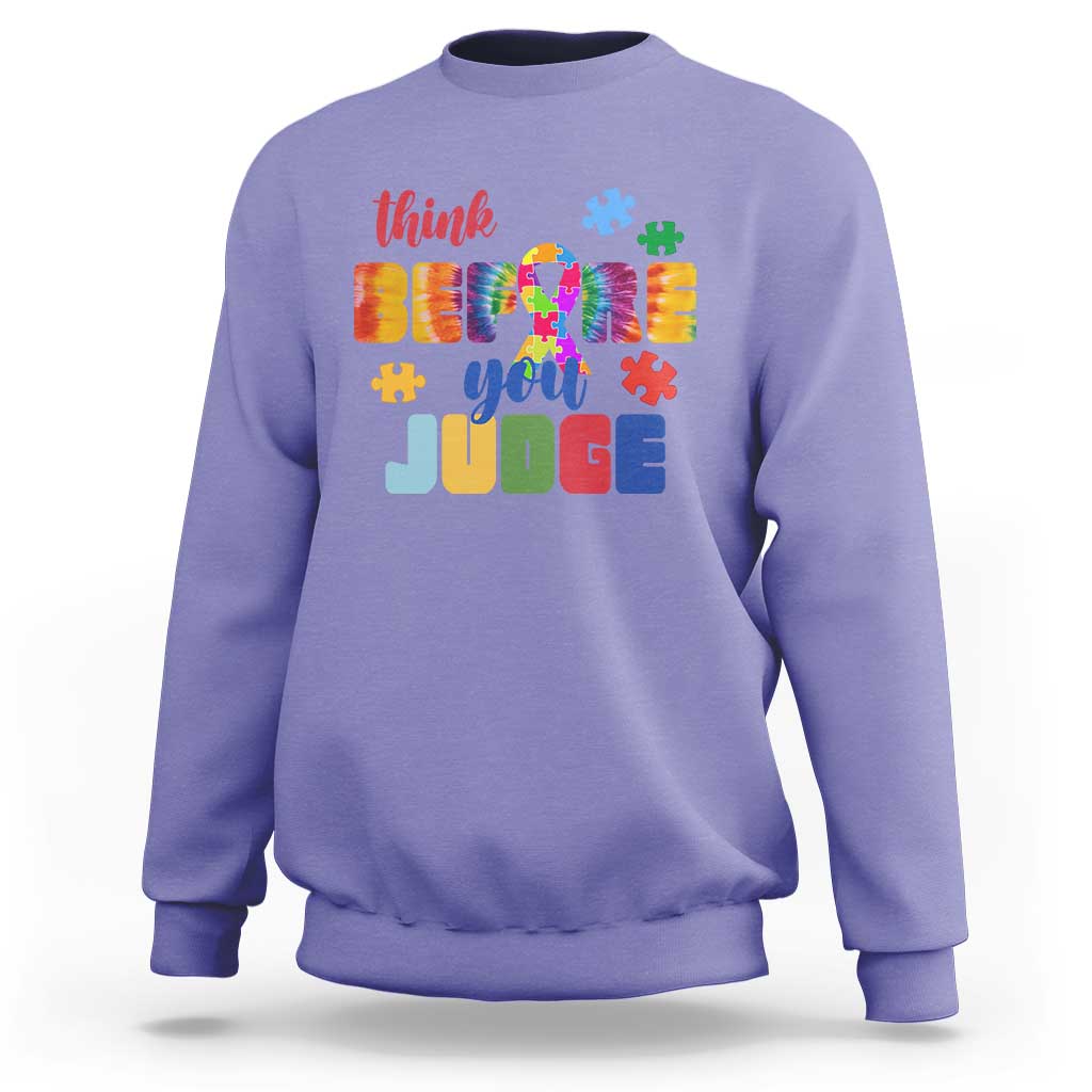 Autism Awareness Sweatshirt Think Before You Judge Autistic Support
