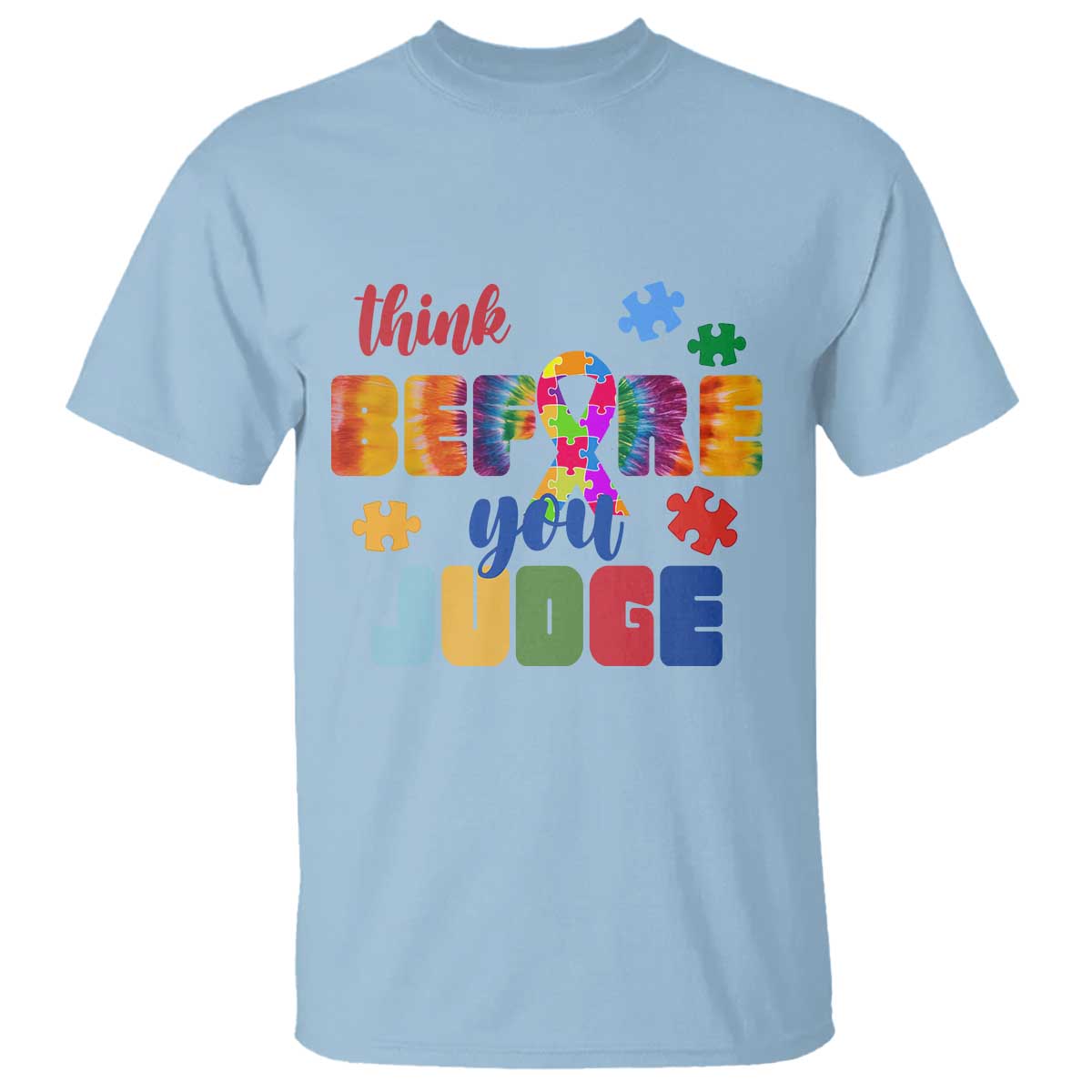 Autism Awareness T Shirt Think Before You Judge Autistic Support