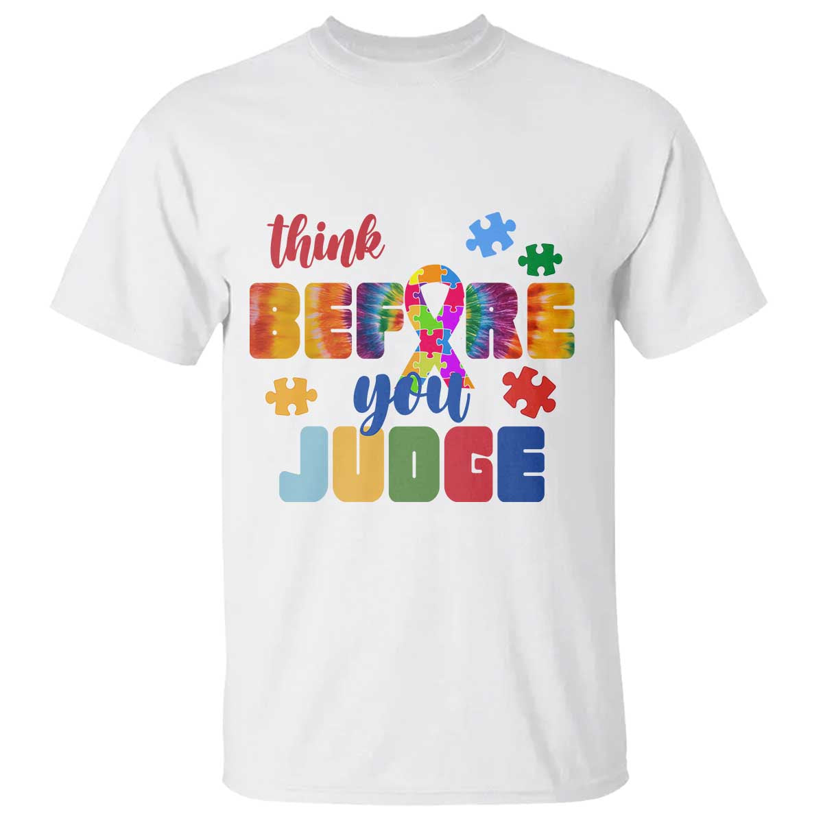 Autism Awareness T Shirt Think Before You Judge Autistic Support