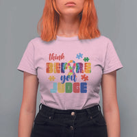 Autism Awareness T Shirt For Women Think Before You Judge Autistic Support