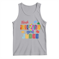 Autism Awareness Tank Top Think Before You Judge Autistic Support