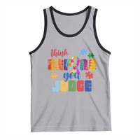 Autism Awareness Tank Top Think Before You Judge Autistic Support