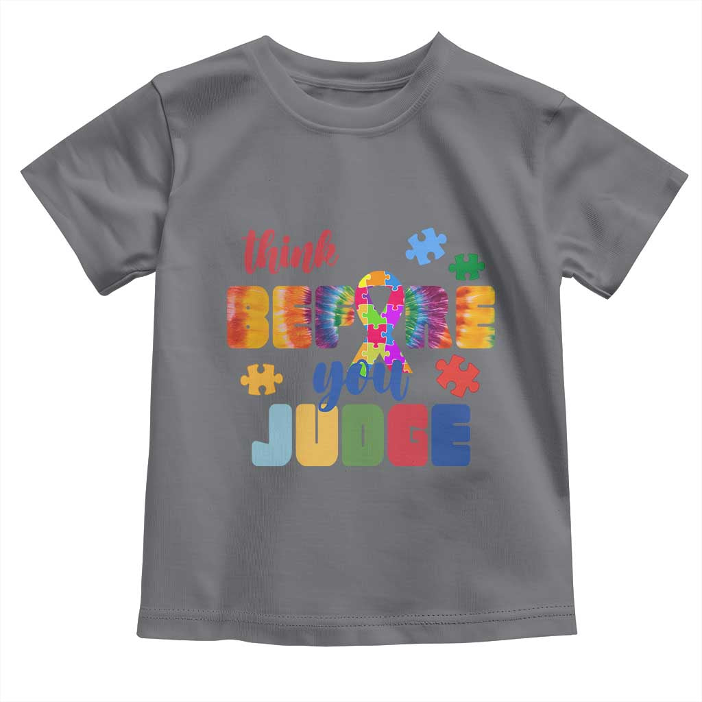 Autism Awareness Toddler T Shirt Think Before You Judge Autistic Support