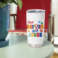 Autism Awareness Tumbler Cup Think Before You Judge Autistic Support
