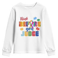 Autism Awareness Youth Sweatshirt Think Before You Judge Autistic Support