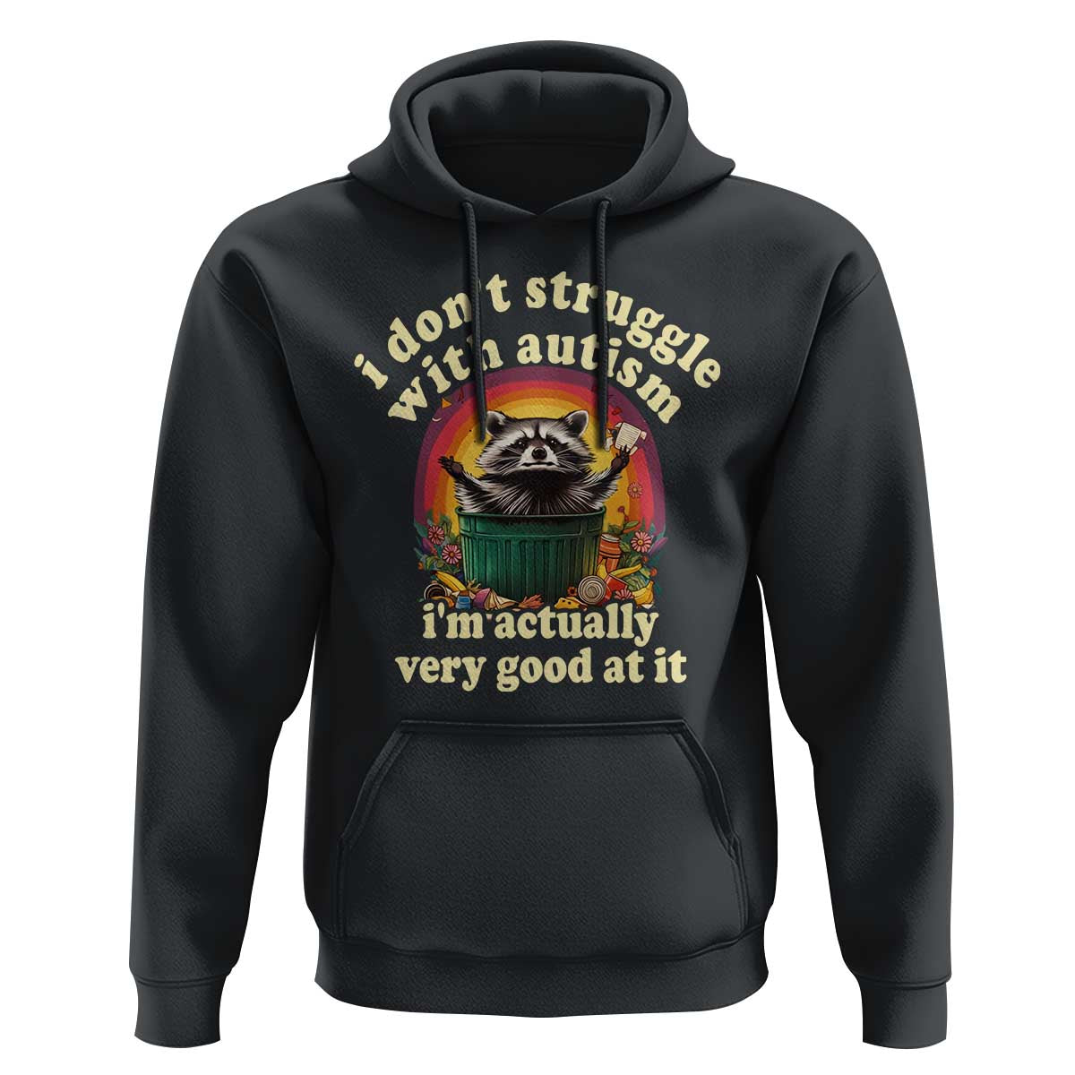 Funny Autistic Raccoon Meme Hoodie I Don't Struggle With Autism