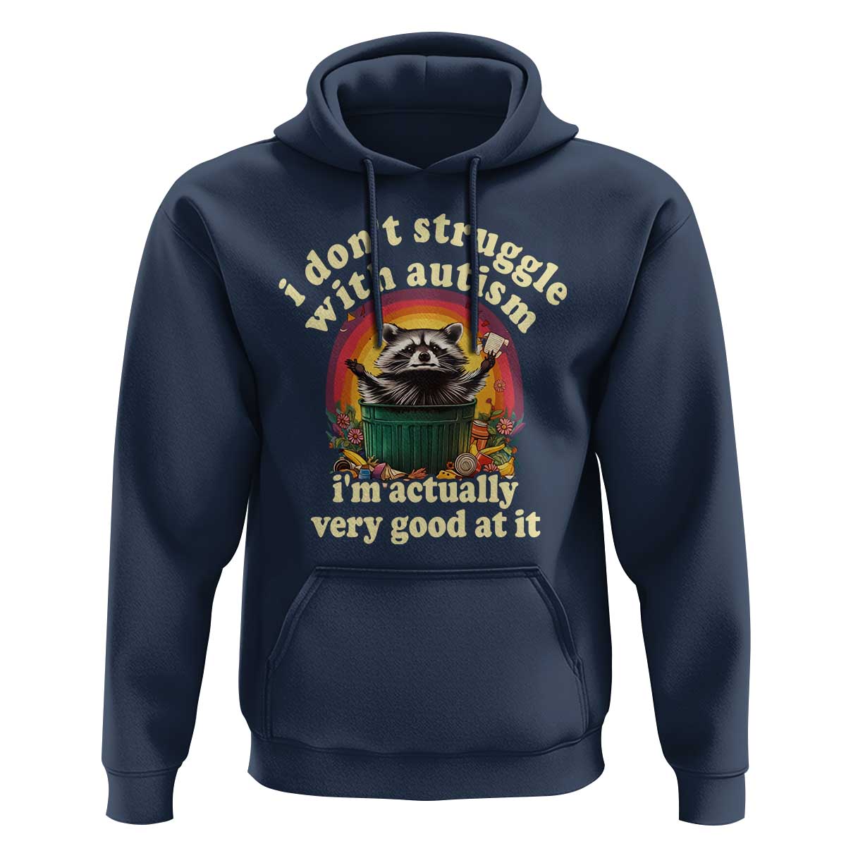Funny Autistic Raccoon Meme Hoodie I Don't Struggle With Autism