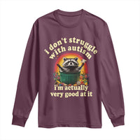 Funny Autistic Raccoon Meme Long Sleeve Shirt I Don't Struggle With Autism
