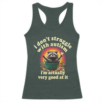 Funny Autistic Raccoon Meme Racerback Tank Top I Don't Struggle With Autism