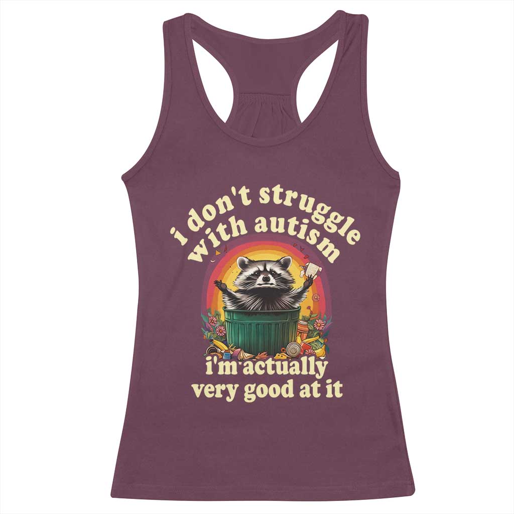 Funny Autistic Raccoon Meme Racerback Tank Top I Don't Struggle With Autism