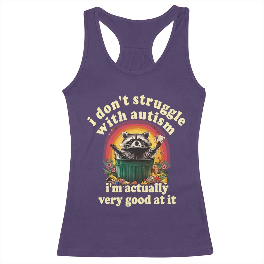 Funny Autistic Raccoon Meme Racerback Tank Top I Don't Struggle With Autism
