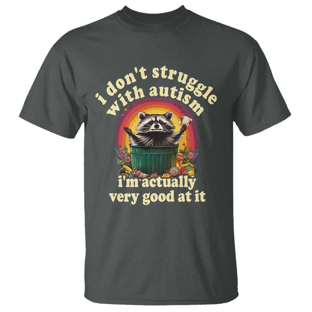 Funny Autistic Raccoon Meme T Shirt I Don't Struggle With Autism