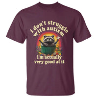 Funny Autistic Raccoon Meme T Shirt I Don't Struggle With Autism