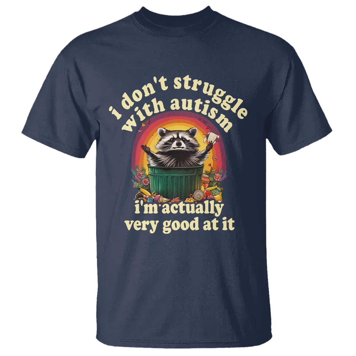Funny Autistic Raccoon Meme T Shirt I Don't Struggle With Autism
