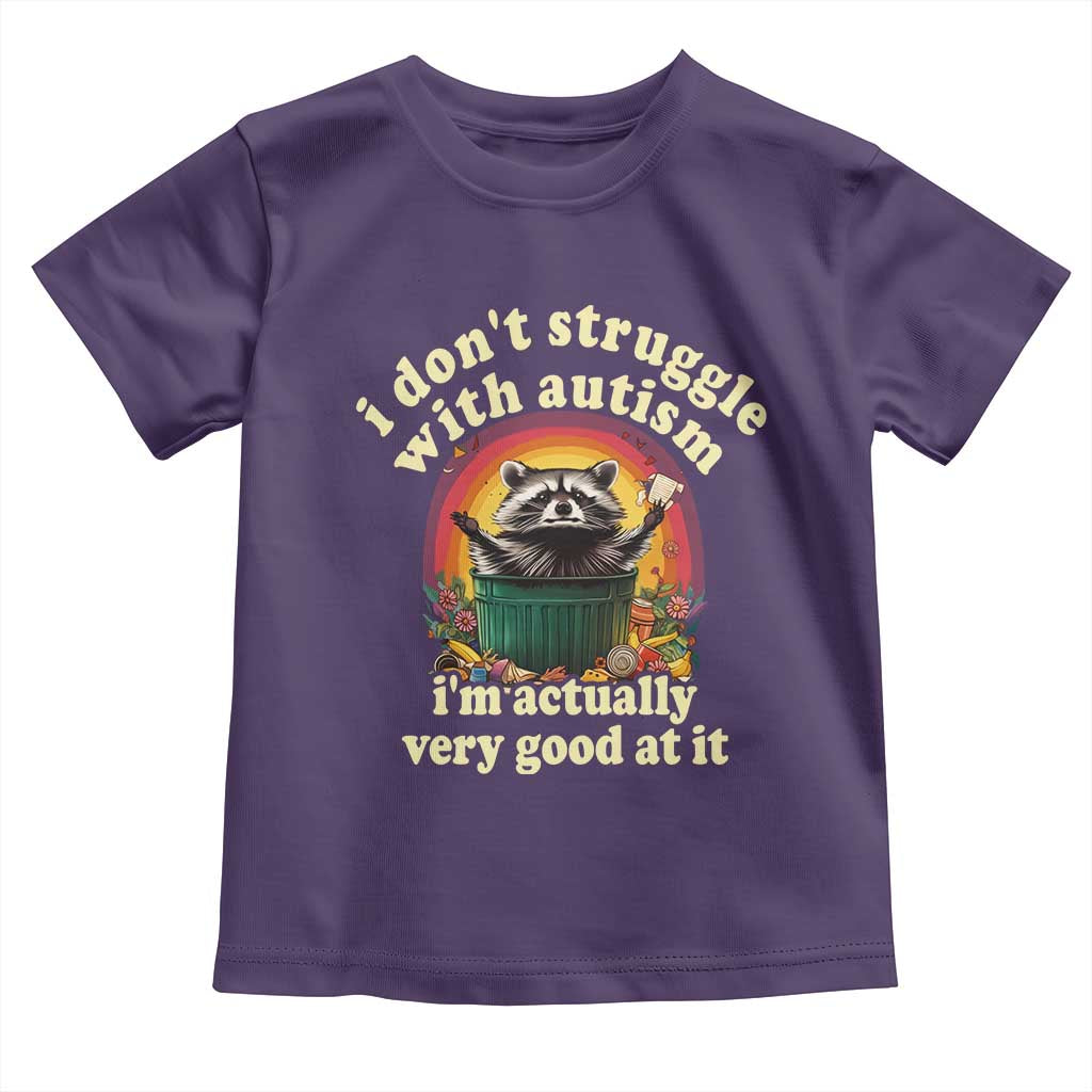 Funny Autistic Raccoon Meme Toddler T Shirt I Don't Struggle With Autism