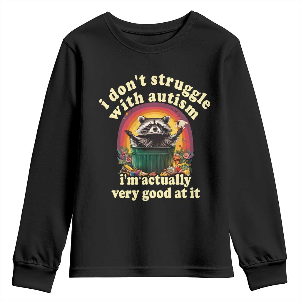 Funny Autistic Raccoon Meme Youth Sweatshirt I Don't Struggle With Autism